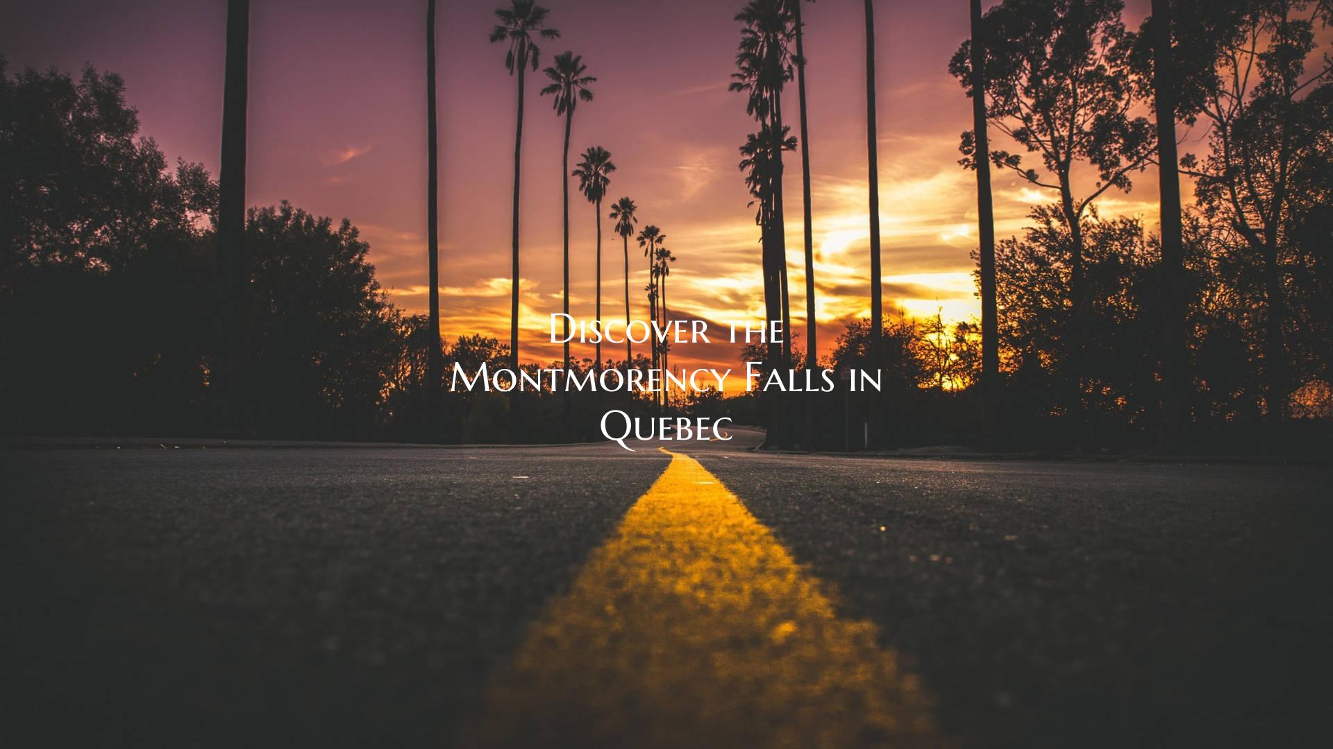 Discover the Montmorency Falls in Quebec