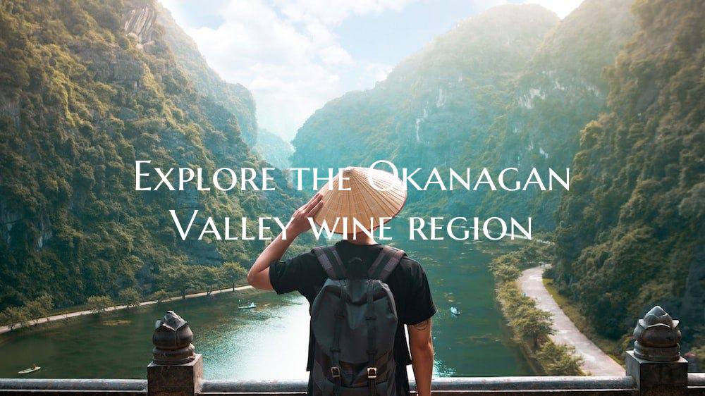 Explore the Okanagan Valley wine region
