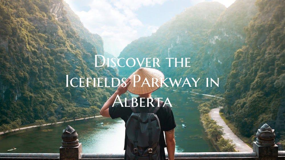 Discover the Icefields Parkway in Alberta